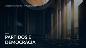 Leia mais sobre o artigo Partidos políticos e a defesa das instituições democráticas